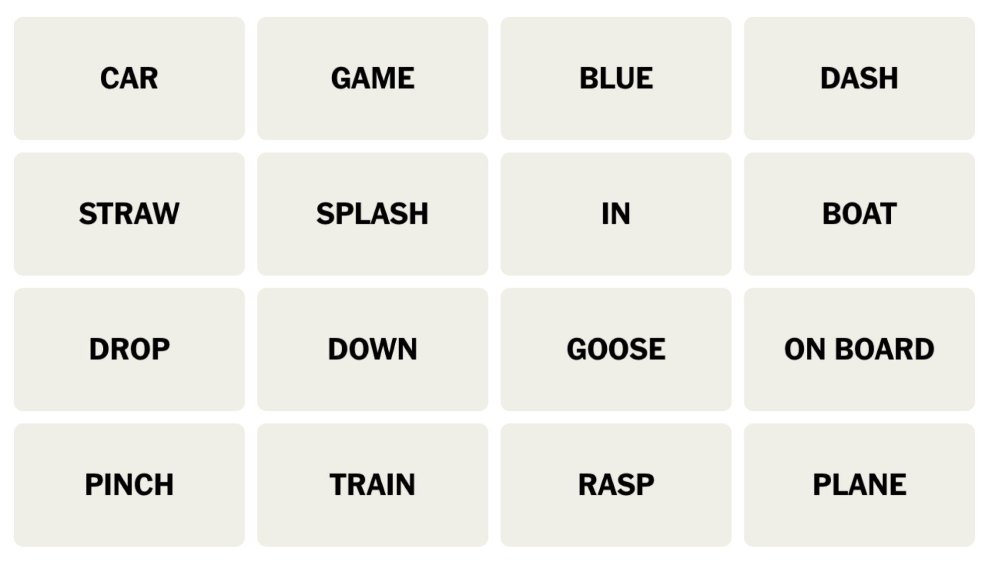 Tableau NYT Connections du 23 décembre 2023 : CAR, GAME, BLUE, DASH, STRAW, SPLASH, IN, BOAT, DROP, DOWN, GOOSE, ON BOARD, PINCH, TRAIN, RASP, AVION.