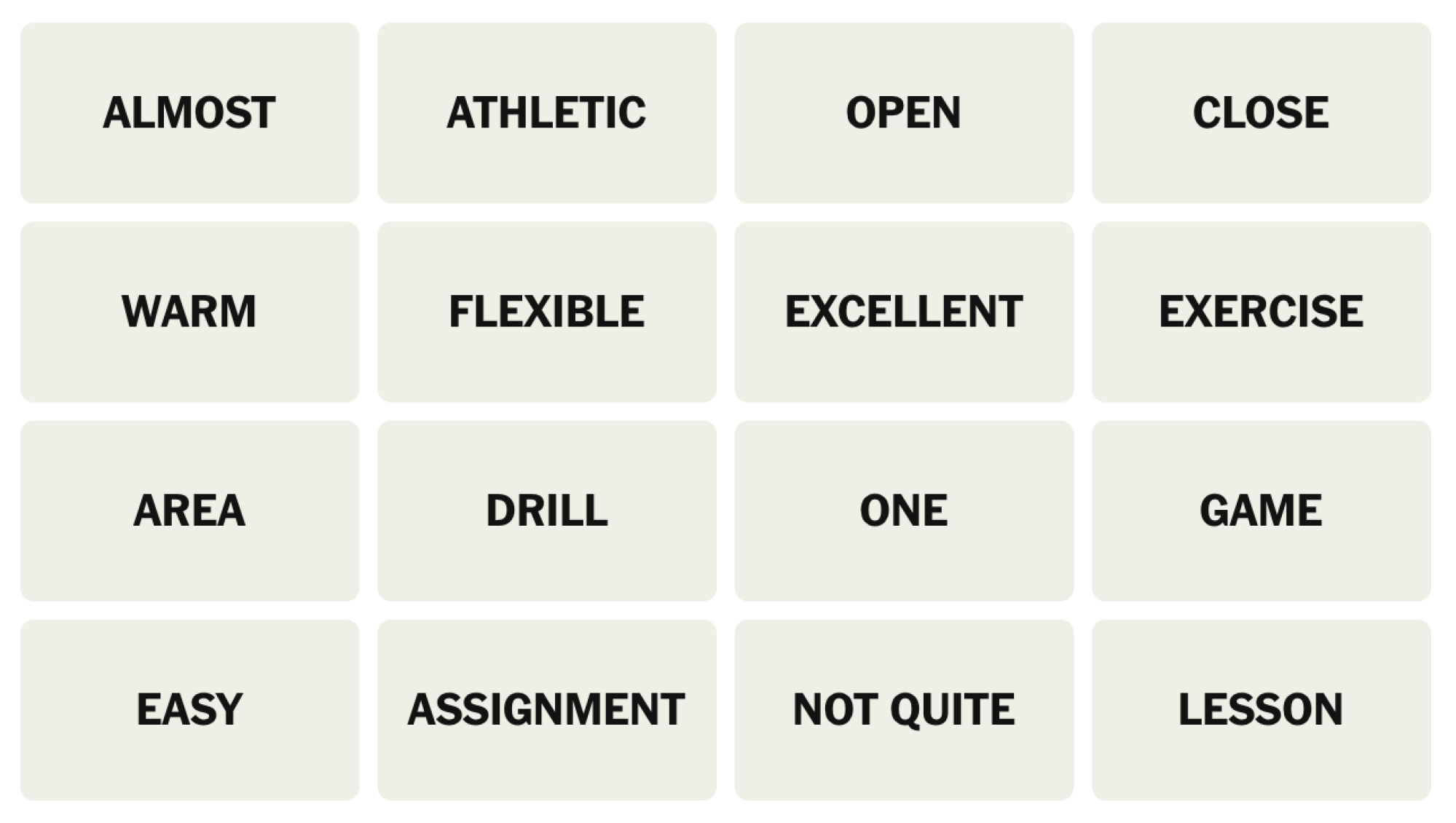 NYT Connections Board pour le 18 mai 2025: Presque, athlétique, ouvert, proche, chaud, flexible, excellent, exercice, zone, foret, un, jeu, facile, affectation, pas tout à fait, leçon.
