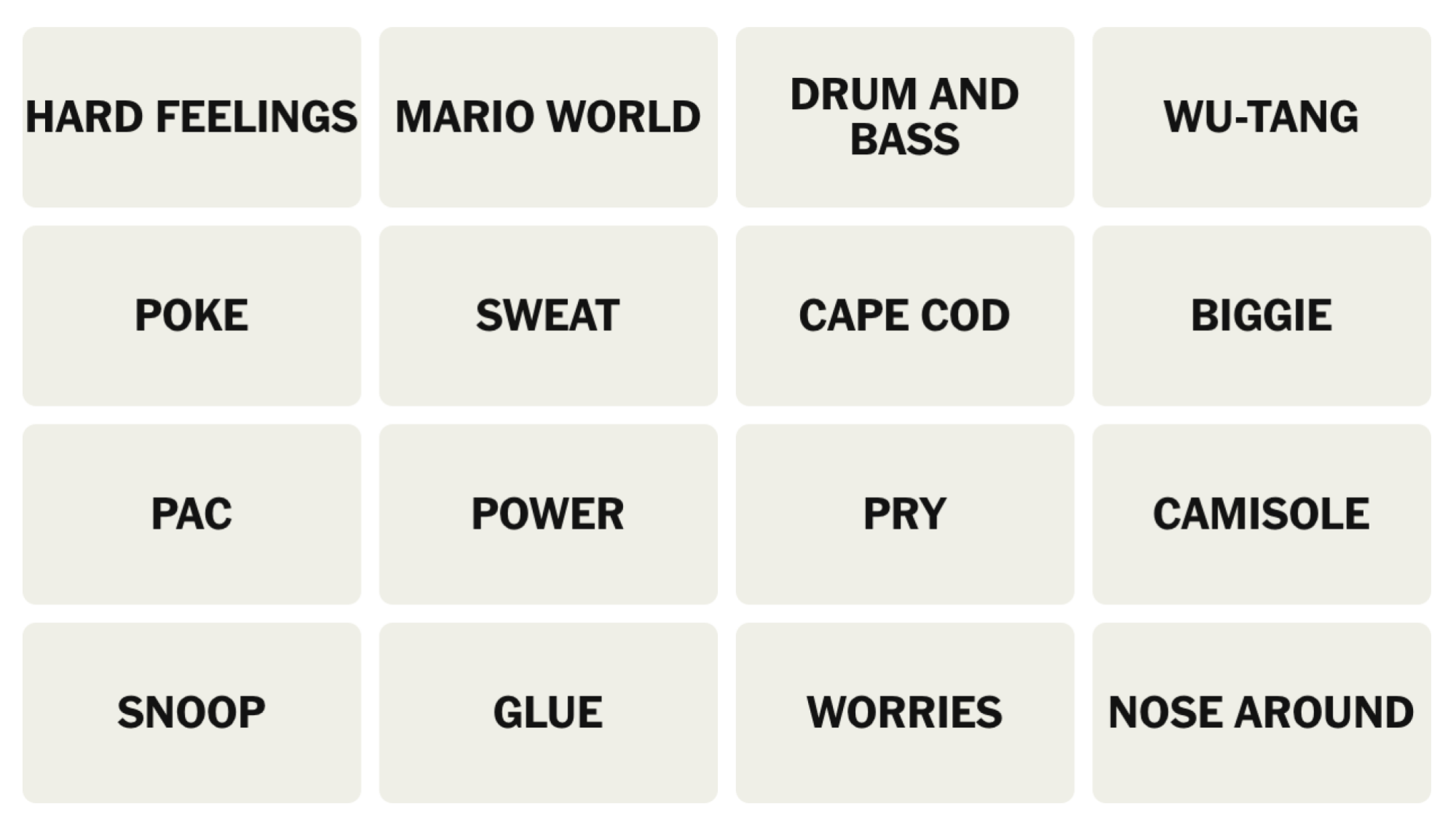 NYT Connections Board pour le 17 juillet 2025: Hard Feeling, Mario World, Drum and Bass, Wu-Tang, Poke, Sweat, Cape Cod, Biggie, Pac, Power, Pry, Camisole, Snoop, Glue, Wesing, Nez Around.