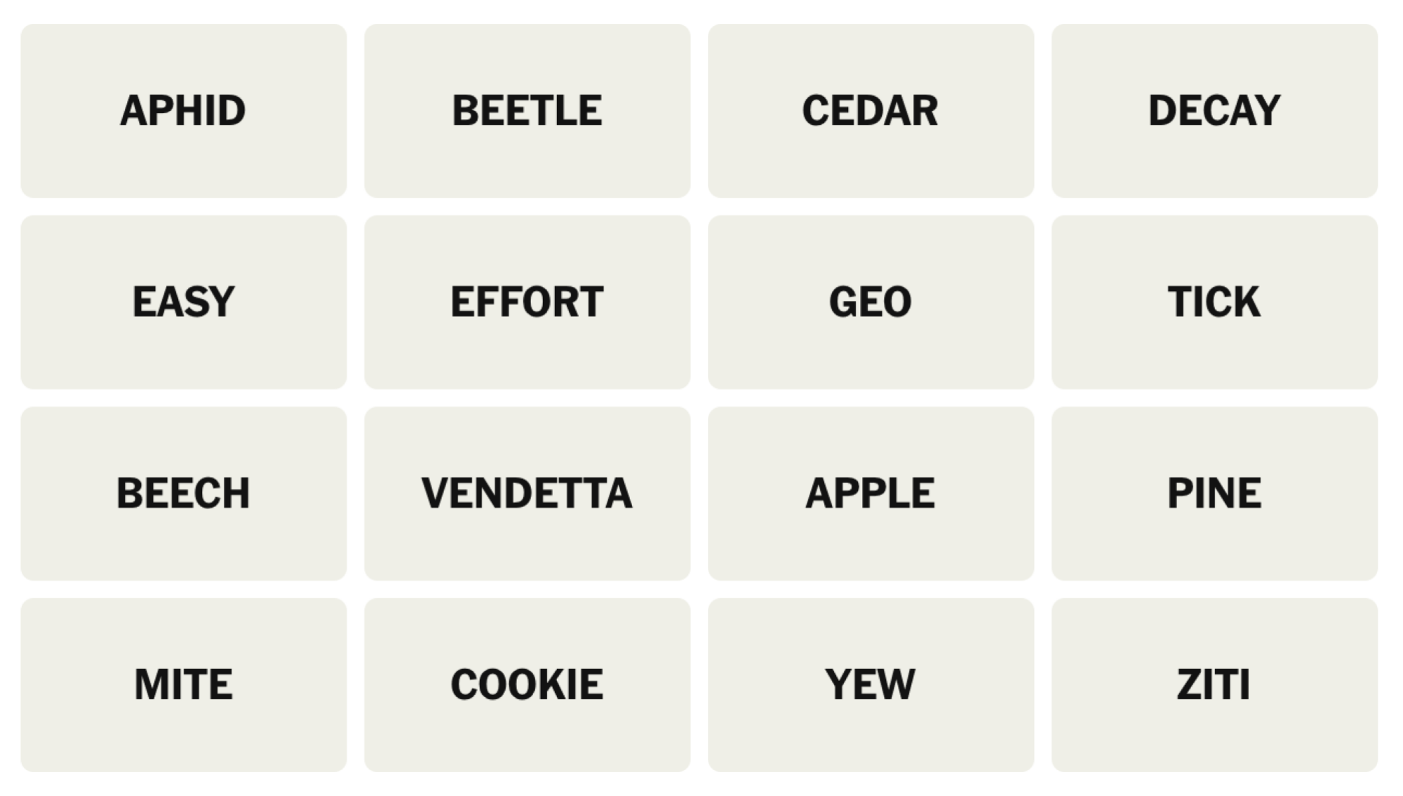 NYT Connections Board pour le 4 août 2025: puceron, coléoptère, cèdre, désintégration, facile, effort, géo, tique, hêtre, vendetta, pomme, pin, acarien, cookie, if, ziti.